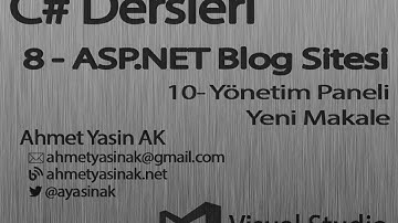 C# Yazılım Dersleri 8-P1 Web - Asp.NET - Blog Sitesi - 10 - YeniMakale