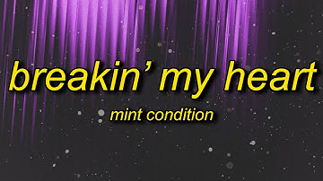 Thumbnail of Mint Condition - Breakin' My Heart (sped up) Lyrics breaking my heart girl got me crying all inside