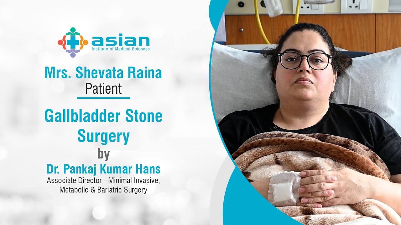 Gallbladder Stone removal Surgery || Patient Feedback || Asian Hospital