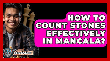 How To Count Stones Effectively In Mancala? - The Board Game Xpert