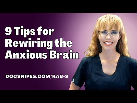 9 Tips for Rewiring the Anxious Brain | Cognitive Behavioral Tools