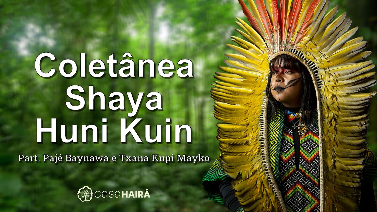 Coletânea Shaya Huni Kuin - Casa Hairá - Ayahuasca