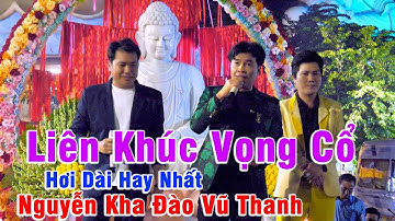Liên Khúc Vọng Cổ Hơi Dài Đặc Biệt Nguyễn Kha Đào Vũ Thanh Châu Quách Cường | Mẹ Nam Hải Tiền Giang