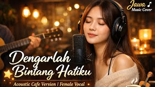 Dengarlah Bintang Hatiku – Acoustic Cafe Version (Female Vocal) | Jawa Music Cover AI