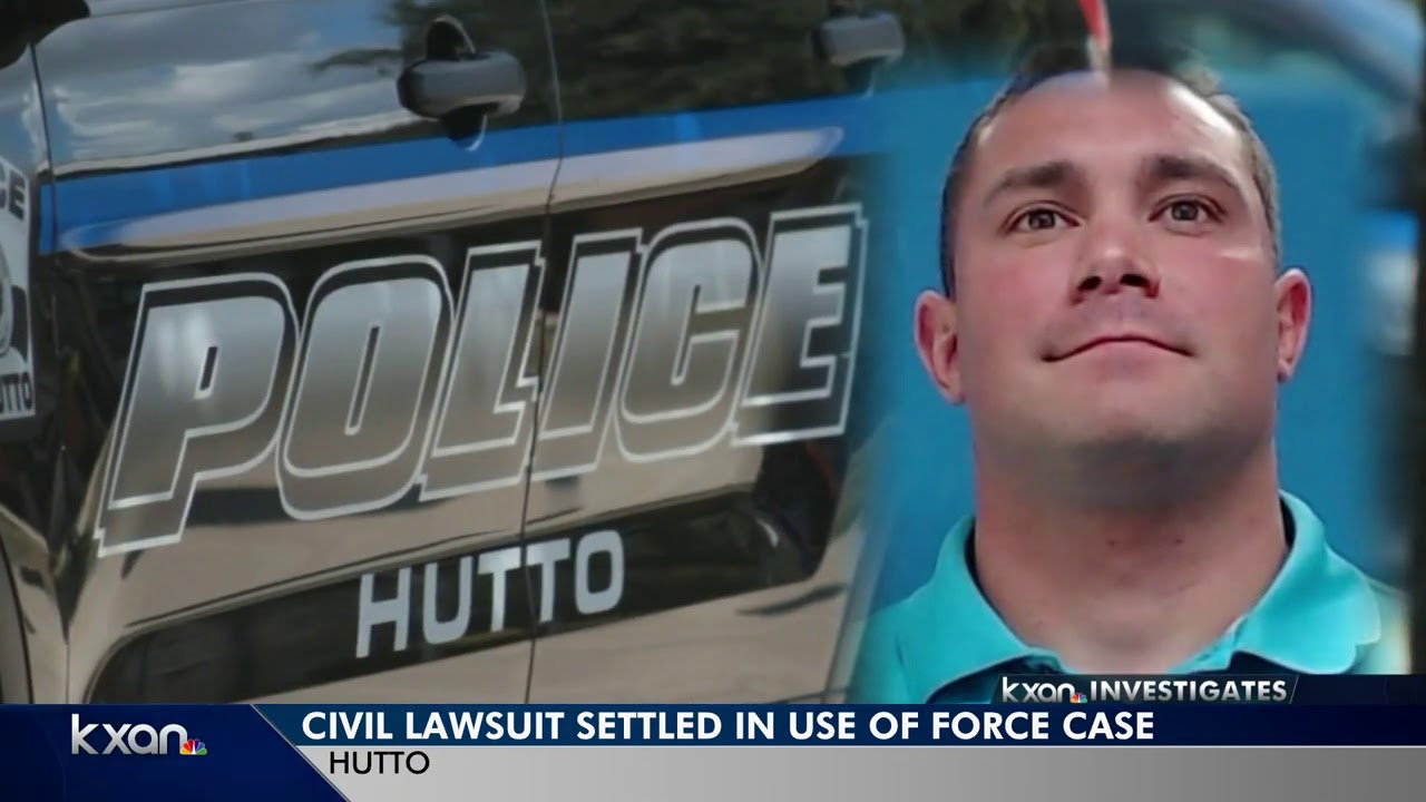 $225K SETTLES HUTTO POLICE EXCESSIVE FORCE LAWSUIT - YouTube