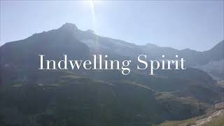 Indwelling Spirit: Becoming Temples of the Holy