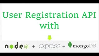 Node JS user registration API with express and MongoDB | Node JS restful API