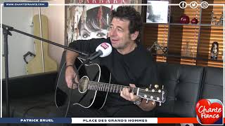 Video thumbnail of "Patrick Bruel - Place des Grands Hommes (Session acoustique CHANTE FRANCE)"