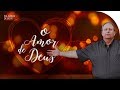 O AMOR DE DEUS | Palavras de Deus | Lamartine Posella