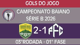 BARREIRAS 2X1 FEIRA FC, CAMPEONATO BAIANO SÉRIE B 2026