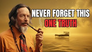 One of the Most Important Things to Remember in Life | Alan Watts