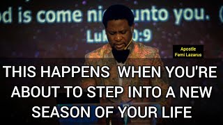 THESE THINGS WILL HAPPEN ONCE A NEW SEASON OF YOUR LIFE IS ABOUT TO MANIFEST.|APOSTLE FEMI LAZARUS.