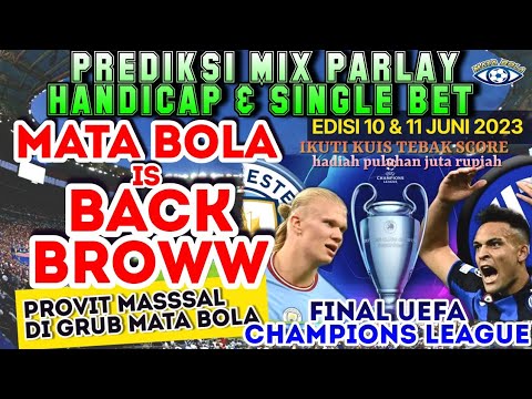 PREDIKSI BOLA & MIX PARLAY HARI INI 10 - 11 JUNI 2023 | SINGLE BET ...