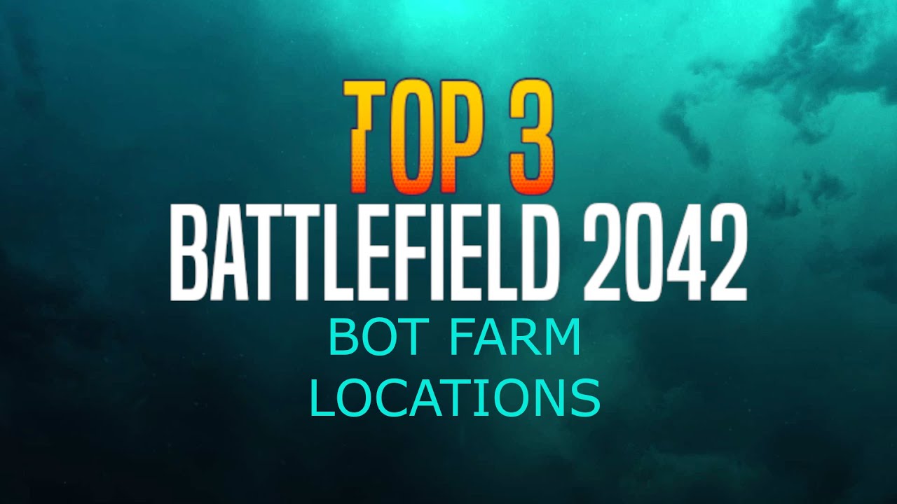 Battlefield 2042 | TOP 3 BOT FARMING LOCATIONS | UNLOCK WEAPON ...