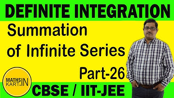 Summation of Infinite Series, Definite Integrals | PART-26 | Definite Integration Class-12 CBSE/JEE