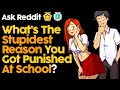 What&#39;s The Stupidest Reason You Got Punished At School?