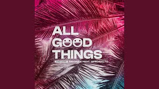 All Good Things (Come To An End) [feat. AfroSalto] [Extended Mix]