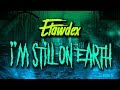 Etawdex - I'm Still On Earth