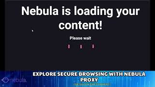 Explore Secure Browsing with Nebula Proxy