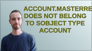 Account.MasterRecordId does not belong to SObject type Account