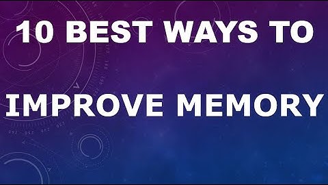 Ten Best Ways to Improve Memory