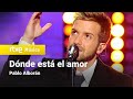 Pablo Alborán - "Dónde está el amor" (Especial 2013)