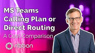 MS Teams Calling Plan or Direct Routing - Cost Comparison