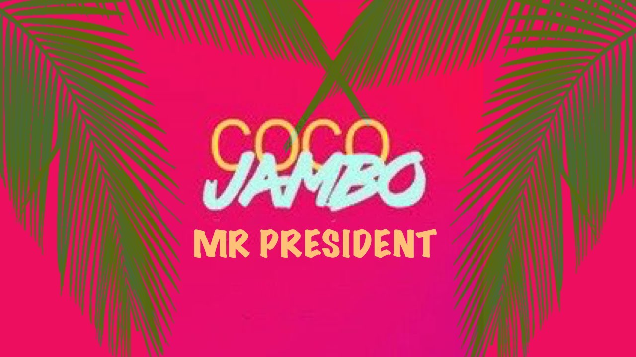 Коко жамбо. Mr President Coco. Mr President Coco Jambo обложка альбома.