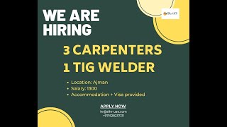 Immediate hiring: 3 Carpenters, 1 TIG Welder. Location: Sharjah