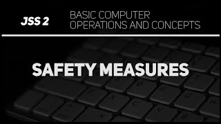 Safety Measures (Information Technology JSS 2)