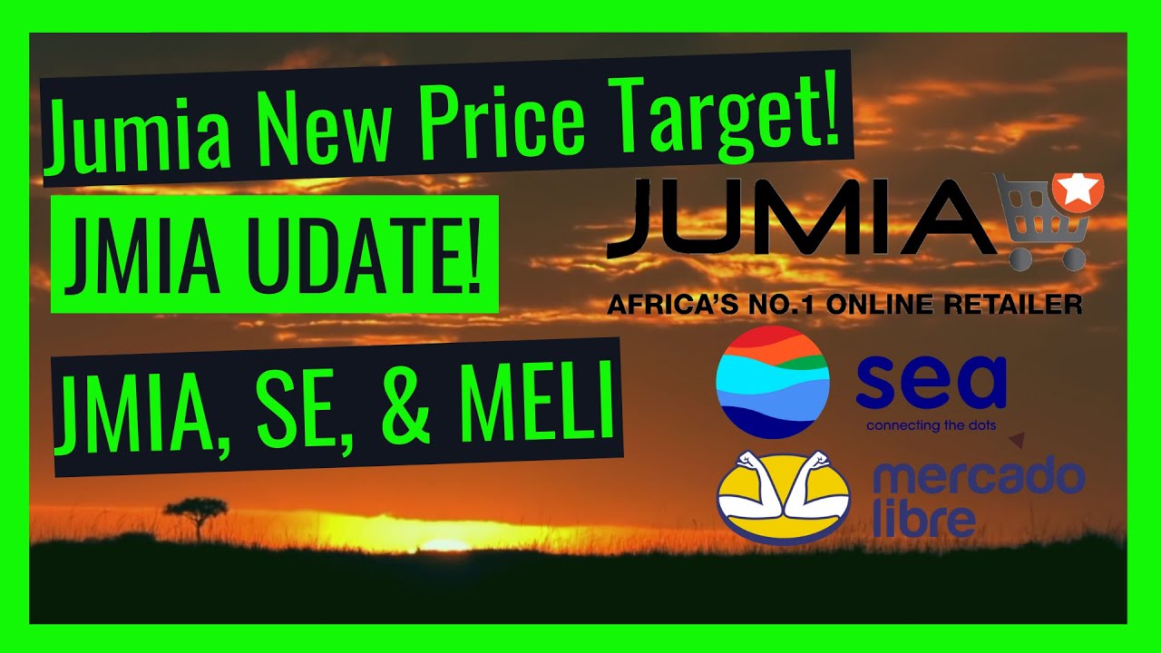 JUMIA ( JMIA ) [Price Target & Update] & Sea Limited (SE