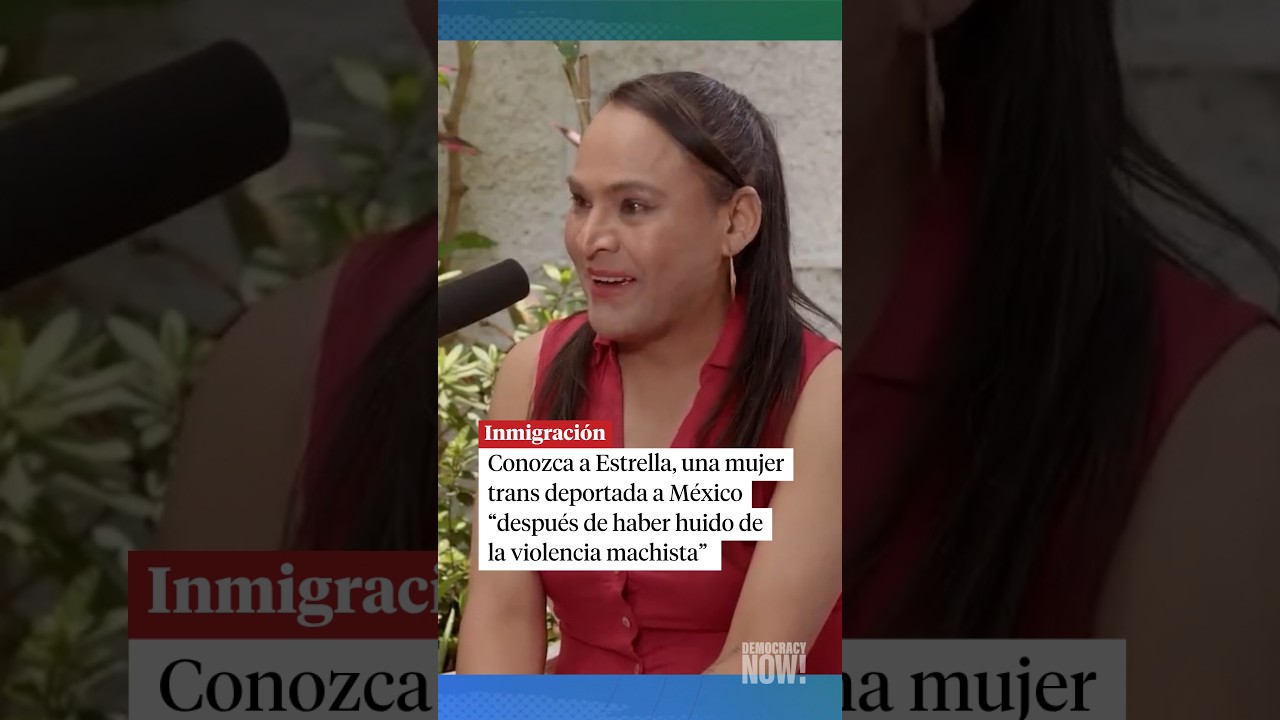 Estrella, una mujer trans deportada a México “después de haber huido de la violencia machista”