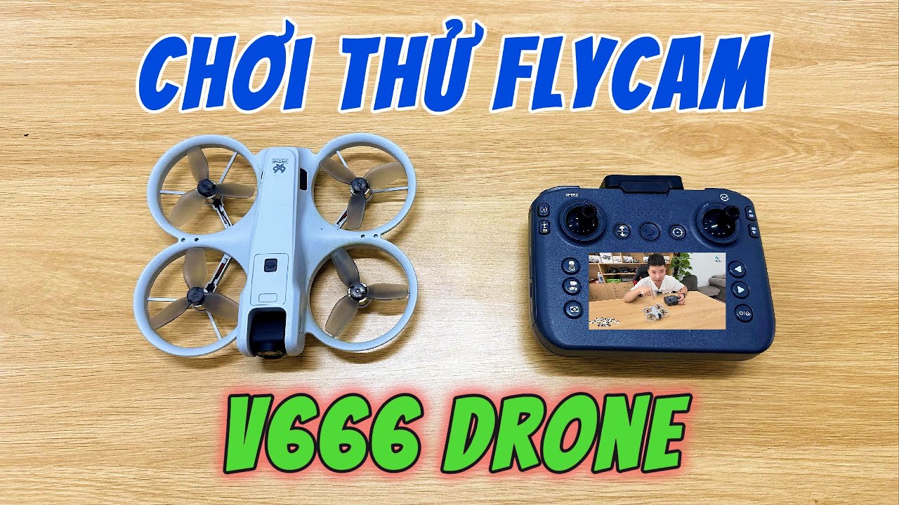 Chơi Thử Flycam V666 Drone - Ngon Lành Giá Mềm