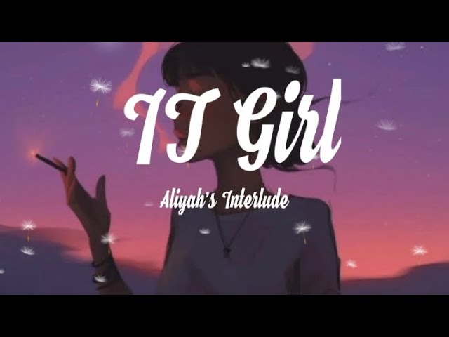 Aliyah's Interlude - IT Girl (Lyrics)