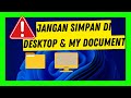 Jangan Simpan File di Desktop dan My Document