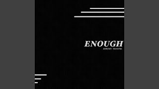 Enough