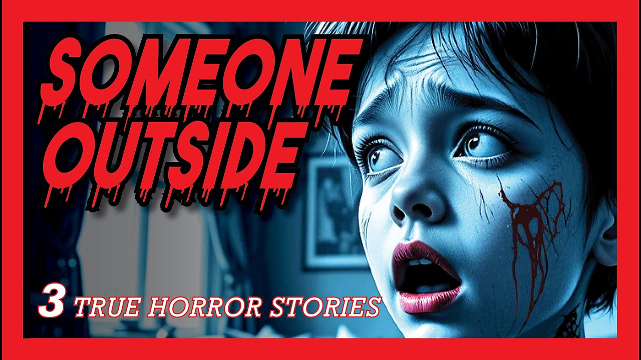 Someone Outside: 3 Terrifying TRUE Horror Stories That Happened at Night