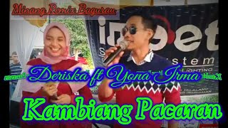 Deriska ft Yona Irma - Kambiang Pacaran, minang remix, full bass