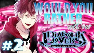 DIABOLIK LOVERS | WOULD YOU RATHER *SOFT VERSION* #2 screenshot 5