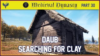 Medieval Dynasty - Part 30 - Daub - Searching for Clay