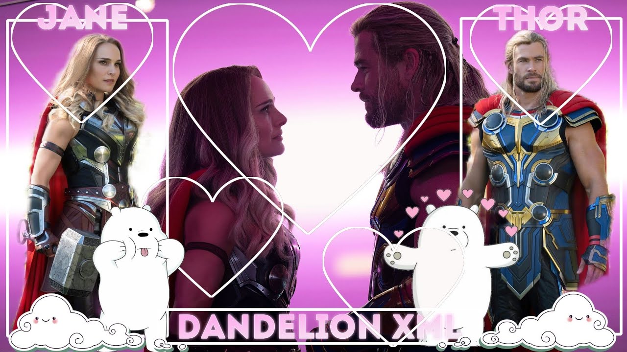 DANDELION XML||THOR LOVE AND THUNDER||THOR ATTITUDE STATUS||@rironff