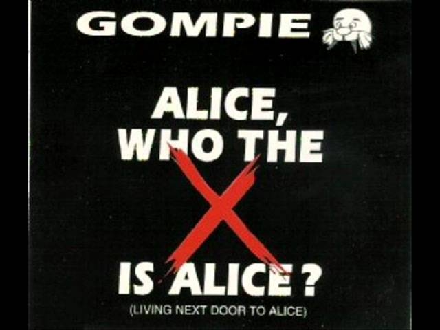 Alice, Who The X Is Alice - Gompie