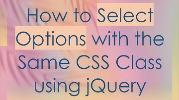 How to Select Options with the Same CSS Class using jQuery