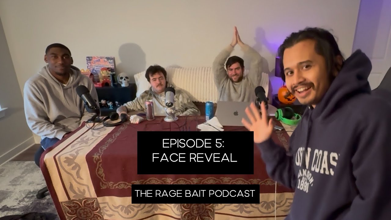 RAGE BAIT PODCAST - EPISODE 5 - FACE REVEAL - YouTube