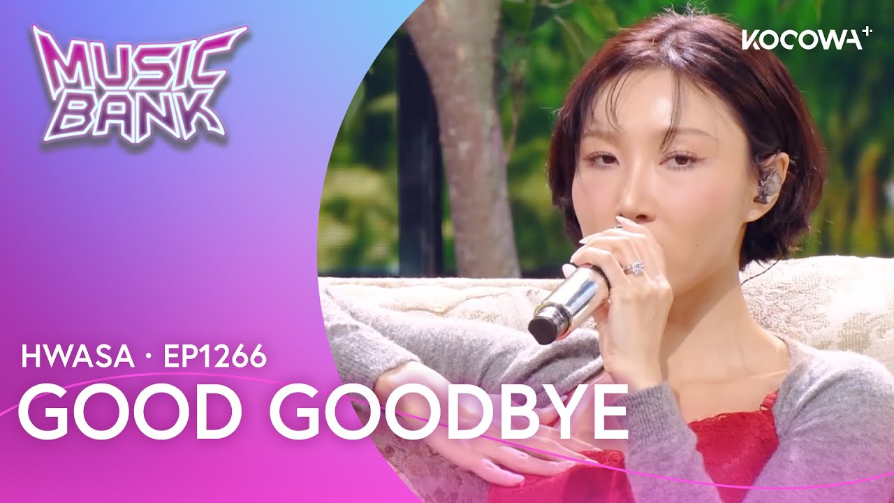 Hwasa - Good Goodbye | Music Bank EP1266 | KOCOWA+ - YouTube