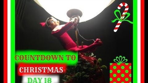 COUNTDOWN TO CHRISTMAS 2015~DAY 18~ ELF ON THE SHELF & ADVENT CALENDAR