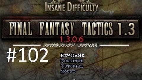 Final Fantasy Tactics 1.3 (Mod) Walkthrough (102) Hashmalum
