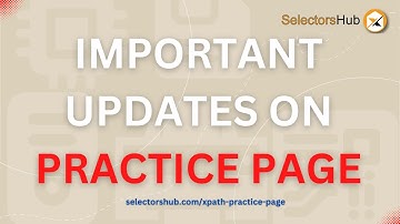 #PracticePage: Important Updates on SelectorsHub Practice Page