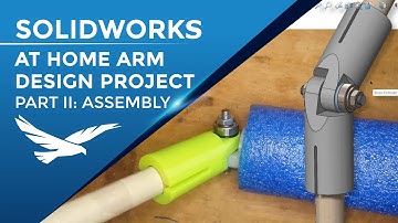 SOLIDWORKS At Home Arm Design Part II - Assembly Design
