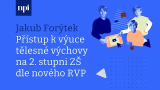 Přístup k výuce tělesné výchovy na 2. stupni ZŠ dle nového RVP Přístup k výuce tělesné výchovy na 2. stupni ZŠ dle nového RVP